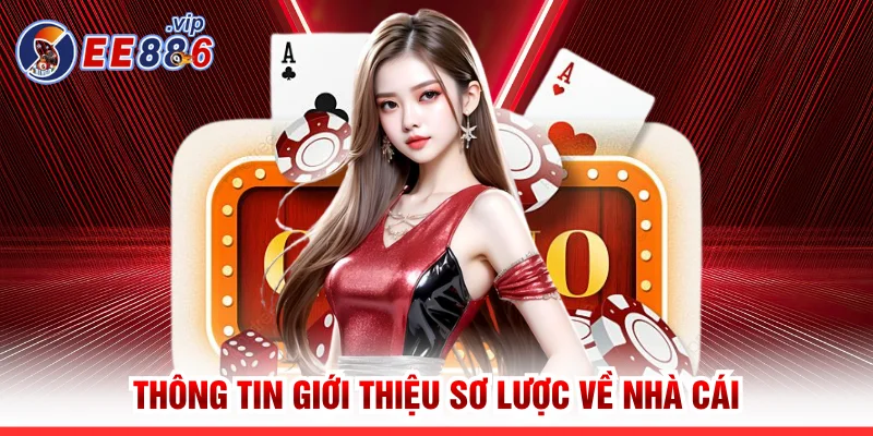 EE88 37 Thông tin giới thiệu sơ lược về nhà cái